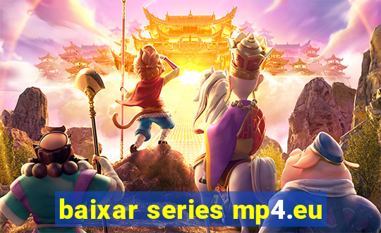 baixar series mp4.eu